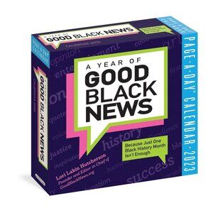 A Year of Good Black News Page-A-Day Calendar 2023: Because Just One Black Histo